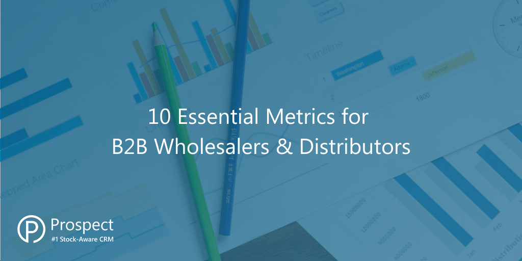 10-essential-metrics-for-b2b-wholesalers-&-distributors