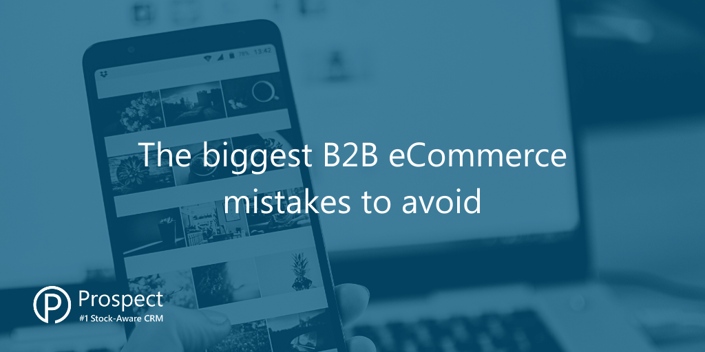the-biggest-b2b-ecommerce-mistakes-to-avoid