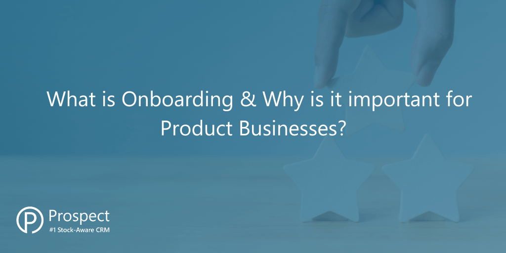 What is Onboarding & Why is it Important for Product Businesses?